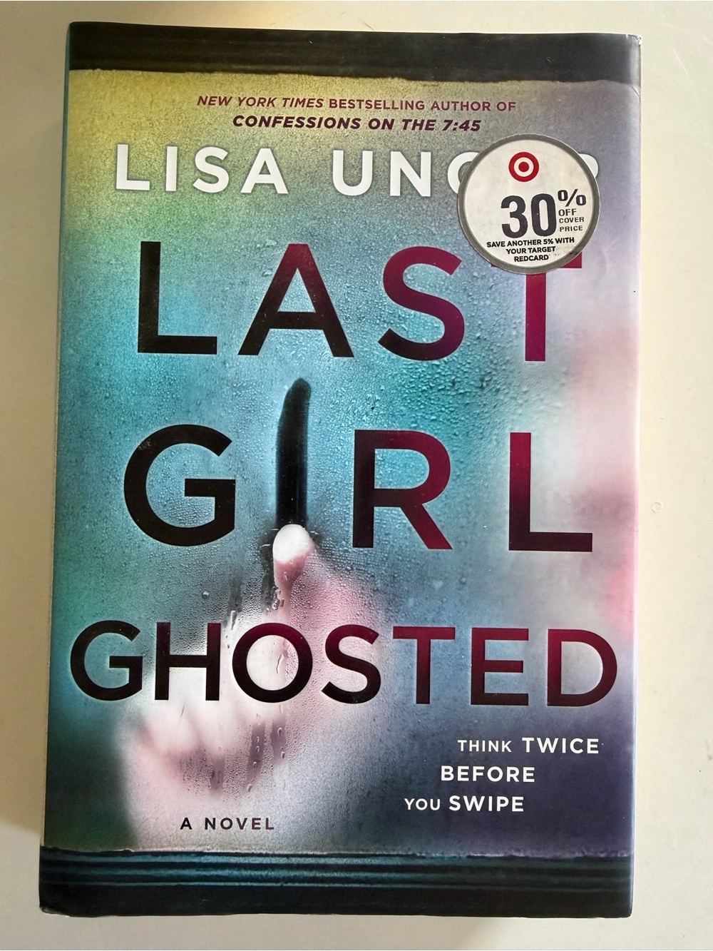LAST GIRL GHOSTED by Lisa Unger - Hardcover Novel